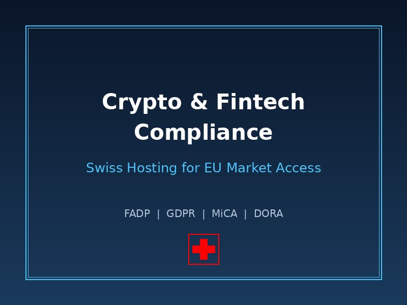 Crypto and fintech compliance with Swiss hosting infrastructure